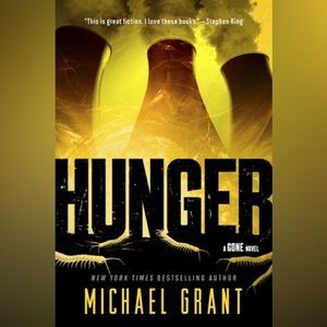 Hunger The second book in Michael Grant's New York Times bestselling Gone series